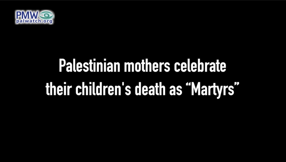 Palestinian mothers celebrate their children's death as “Martyrs”