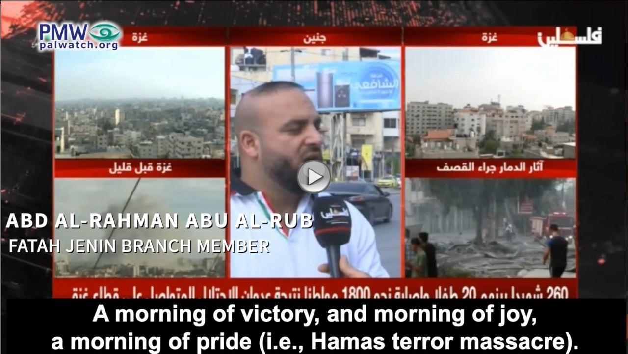 Fatah: Hamas massacre brought “a morning of victory, joy, [and] pride”