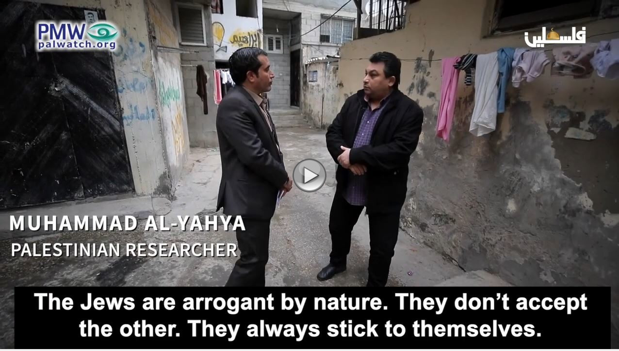  “Jews are arrogant by nature” – Palestinian Antisemitism continues to thrive