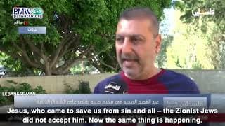 Jesus was not saved because “the voice of evil, the voice of the Zionists, prevailed” and “the Zionist Jews did not accept him” – Lebanese man
