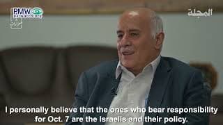 Top Palestinian Authority official Rajoub: Israel is responsible for the October 7 massacre