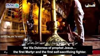 "Jesus was the first Martyr and the first self-sacrificing fighter” - Palestinian Authority TV