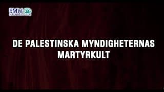 De palestinska myndigheternas martyrkult
