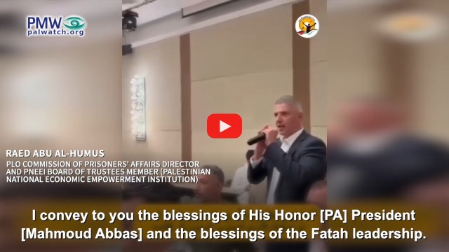 Mahmoud Abbas hails terrorists as “blessed brave heroes”