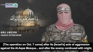 Hamas Spokesman: Oct. 7 was a “preemptive strike” against “the Zionist enemy’s plans” against us