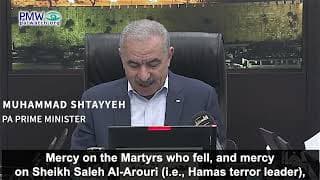 Palestinian Authority Prime Minister: Terror against Israel is a “right and a duty”